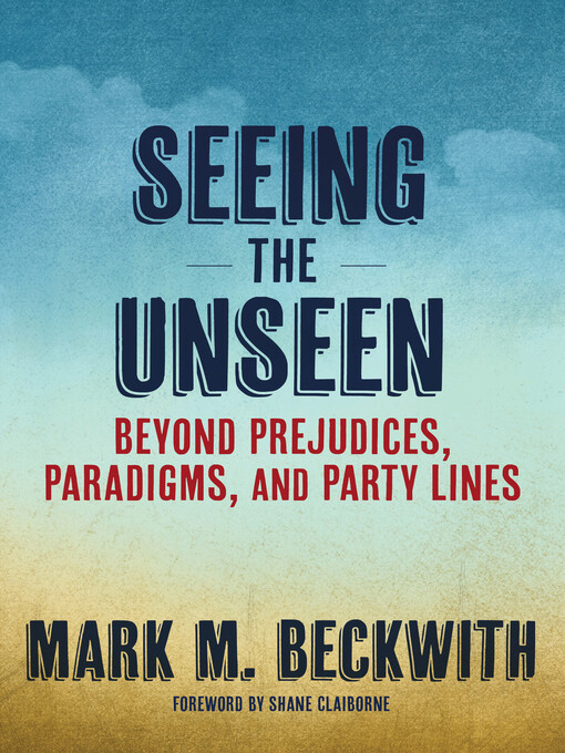 Title details for Seeing the Unseen by Mark M. Beckwith - Available